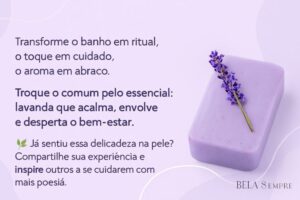 Descubra os benefícios do sabonete glicerinado de lavanda: hidratação, aroma terapêutico e relaxamento para corpo e mente.